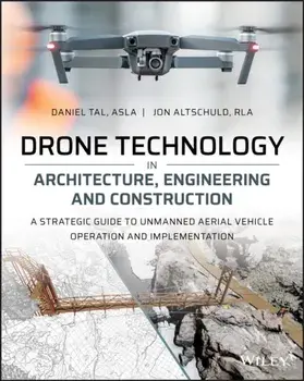 Drone Technology in Architecture, Engineering and Construction, Paperback/Jon Altschuld