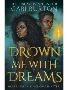 Drown Me With Dreams. the darkly enchanting young adult fantasy, Paperback/Gabi Burton