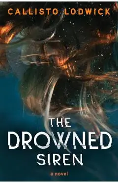 Drowned Siren - Callisto Lodwick