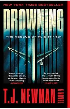 Drowning: The Rescue of Flight 1421 (a Novel) - T. J. Newman