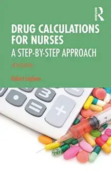 Drug Calculations for Nurses. A Step-by-Step Approach, Paperback/Robert Lapham