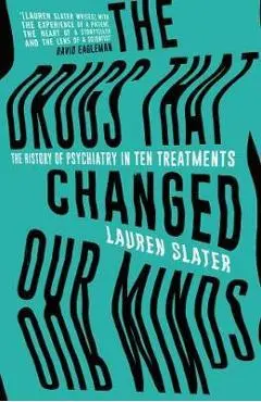 Drugs That Changed Our Minds