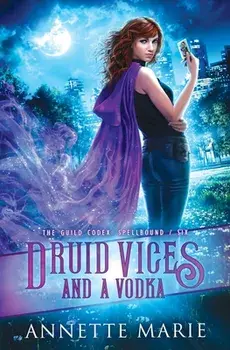 Druid Vices and a Vodka, Paperback/Annette Marie