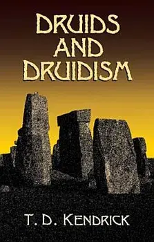 Druids and Druidism, Paperback/T. D. Kendrick