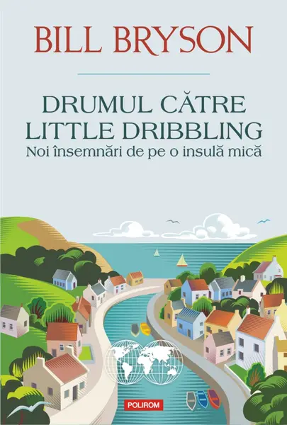 Drumul catre Little Dribbling. Noi însemnari de pe o insula mica