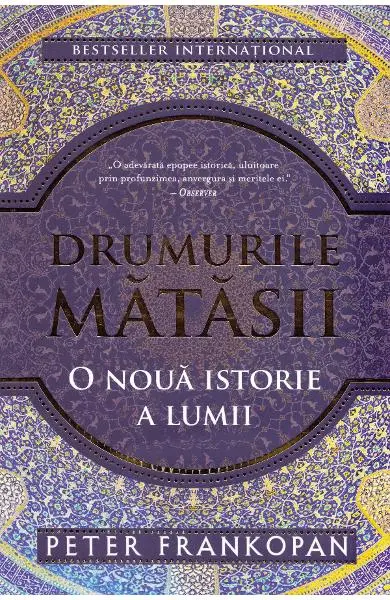 Drumurile mătăsii. O nouă istorie a lumii