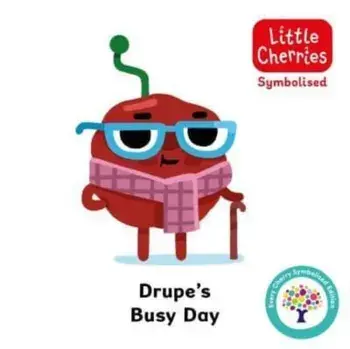 Drupe Busy Day: Accessible Symbolised Edition, Board book/Every Cherry Publishing