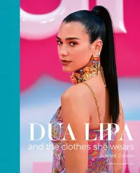 Dua Lipa. And the Clothes She Wears, Hardback/Scarlett Conlon