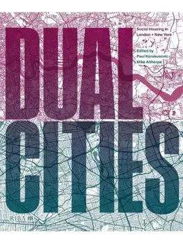 Dual Cities. Social Housing in London & New York, Hardback/***