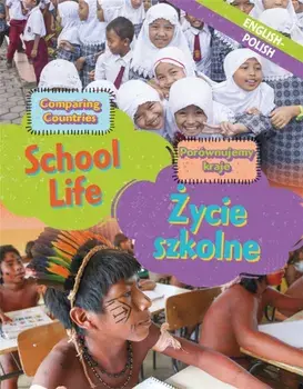 Dual Language Learners: Comparing Countries: School Life (English/Polish). Illustrated ed, Hardback/***