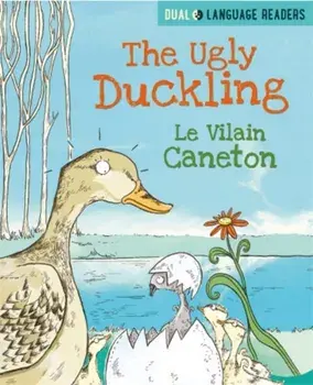 Dual Language Readers: The Ugly Duckling: Le Vilain Petit Canard, Paperback/Anne Walter