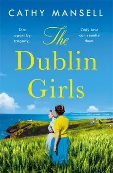 Dublin Girls. A powerfully heartrending family saga, Paperback/Cathy Mansell