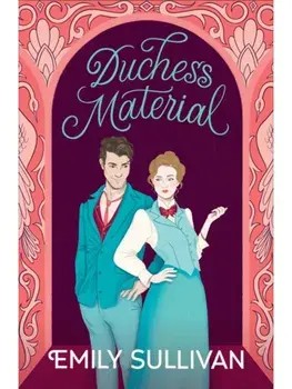 Duchess Material, Paperback/Emily Sullivan