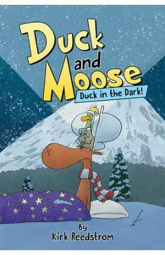Duck and Moose: Duck in the Dark! - Kirk Reedstrom