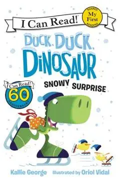 Duck, Duck, Dinosaur: Snowy Surprise - Kallie George