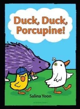 Duck, Duck, Porcupine!, Hardcover/Salina Yoon
