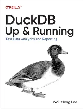 DuckDB: Up and Running. Fast Data Analytics and Reporting, Paperback/Wei-Meng Lee