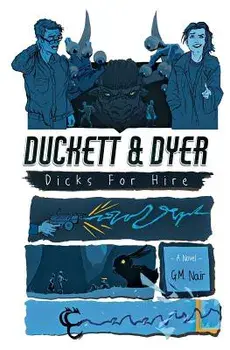 Duckett & Dyer: Dicks For Hire, Paperback/G. M. Nair