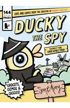 Ducky the Spy - Sean E. Avery