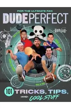 Dude Perfect 101 Tricks, Tips, and Cool Stuff - Dude Perfect