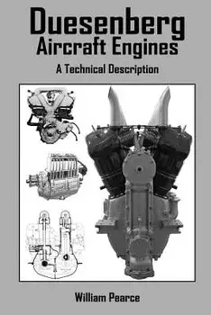 Duesenberg Aircraft Engines: A Technical Description, Paperback/William Pearce