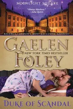 Duke of Scandal (Moonlight Square, Book 1), Paperback/Gaelen Foley