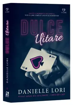 Dulce uitare. Primul volum din seria Made. Capo dei Capi/Danielle Lori