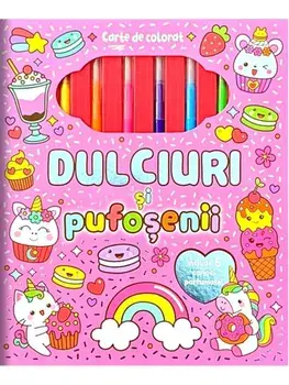 Dulciuri si pufosenii. Carte de colorat/***
