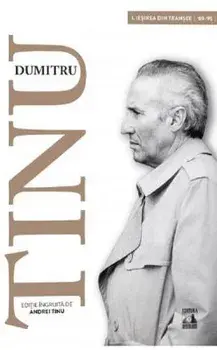 Dumitru Tinu si adevarul. Iesirea din transee 1989-1995. Volumul I/Andrei Tinu