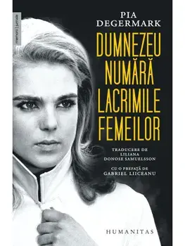 Dumnezeu numara lacrimile femeilor/Pia Degermark