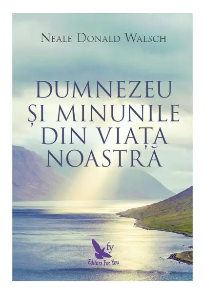 Dumnezeu si minunile din viata noastra