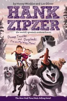 Dump Trucks and Dogsleds: I'm on My Way, Mom!, Paperback/Henry Winkler