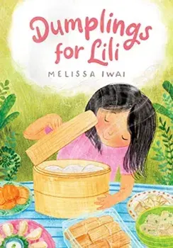 Dumplings for Lili, Hardcover/Melissa Iwai