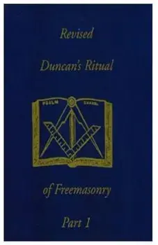 Duncan's Ritual of Freemasonry, Part 1, Paperback/Malcolm Duncan