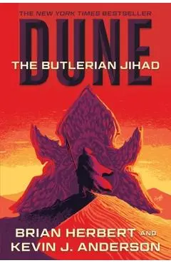 Dune: The Butlerian Jihad: Book One of the Legends of Dune Trilogy - Brian Herbert