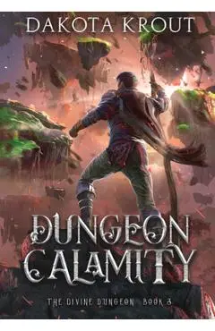 Dungeon Calamity - Dakota Krout