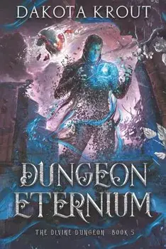 Dungeon Eternium, Paperback/Dakota Krout