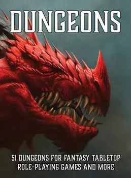 Dungeons: 51 Dungeons for Fantasy Tabletop Role-Playing Games, Hardcover/Matt Davids