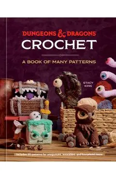 Dungeons & Dragons Crochet: A Book of Many Patterns - Stacy King