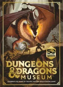 Dungeons & Dragons Museum. Celebrate 50 years of the epic fantasy role-playing game, Hardback/Hasbro International Inc.