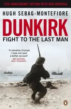 Dunkirk, Paperback/Hugh Sebag Montefiore