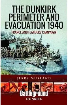 Dunkirk Perimeter and Evacuation 1940