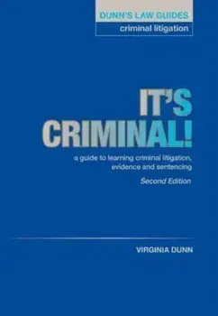 Dunn's Law Guides: Criminal Litigation 2nd Edition. It's Criminal!, Enhanced ed, Paperback/Virginia Dunn