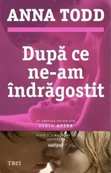 Dupa ce ne-am indragostit/Anna Todd
