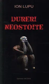 Dureri neostoite/Ion Lupu