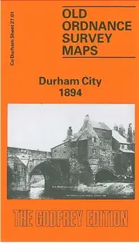 Durham City 1894. Durham Sheet 27.01, Facsimile of 1894 ed, Sheet Map/Alan Godfrey