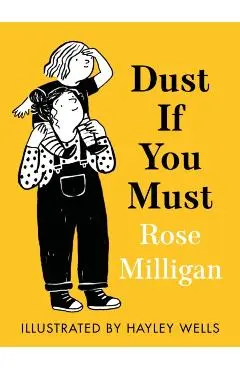 Dust If You Must - Rose Miligan