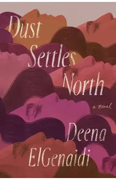Dust Settles North - Deena Elgenaidi