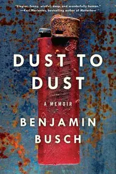 Dust to Dust: A Memoir, Paperback/Benjamin Busch