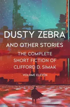 Dusty Zebra: And Other Stories, Paperback/Clifford D. Simak